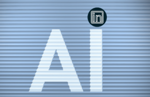 LINKEDIN - AND -AI